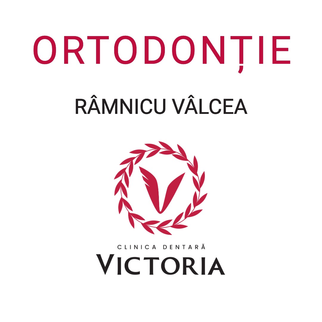 Ortodontie Ramnicu Valcea - Clinica Dentara Victoria