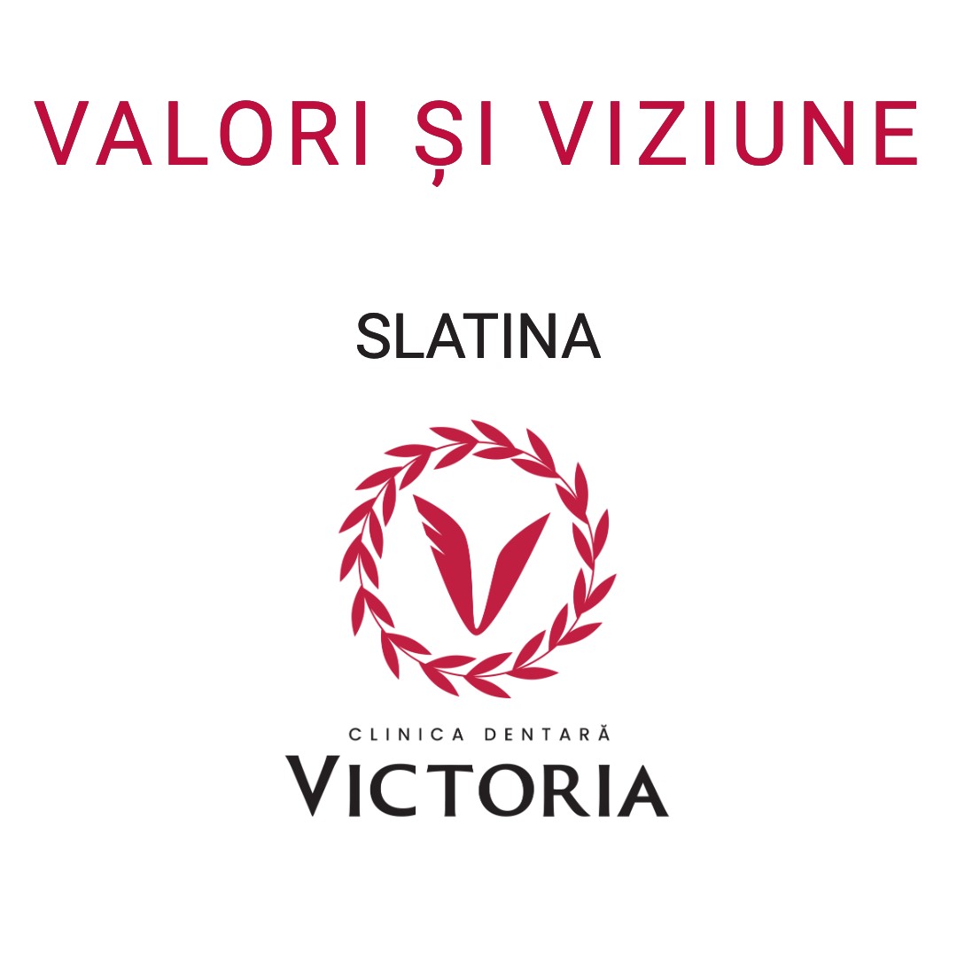 valori si viziune clinica dentara slatina victoria